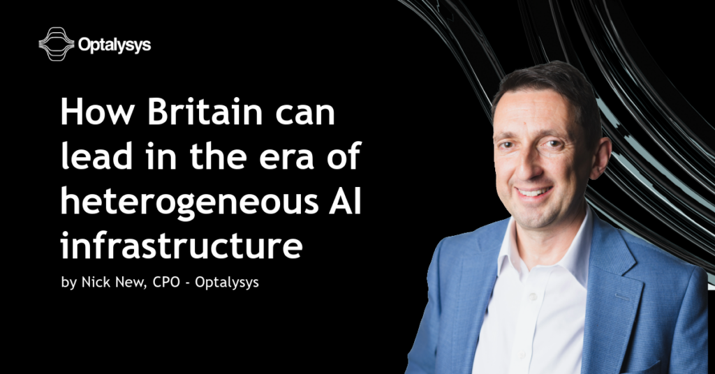 Nick New - how UK can lead in the era of heterogeneous AI infrastructure